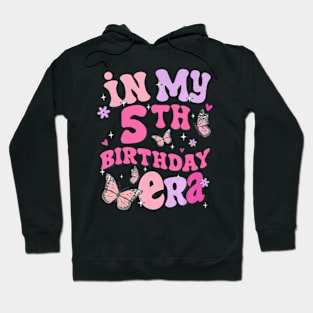 In My 5th Birthday Era  Birthday Family Boys Girls Kids Hoodie